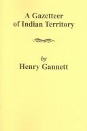 Cover of: A Gazetteer Of Indian Territory