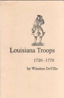 Cover of: Louisiana Troops 1720-1770 (GW 1445)