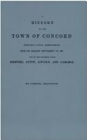 Cover of: (#9739) A History of the Town of Concord, Middlesex County, Massachusetts from Its Earliest Settlement to 1832, and of the Adjoining Towns, Bedfod, Acton