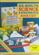 Cover of: Six-Minute Science Experiments Book & Kit