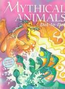 Cover of: Mythical Animals Dot-To-Dot