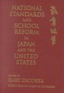 Cover of: National Standards and School Reform in Japan and the United States