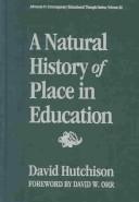 Cover of: A Natural History of Place in Education (Advances in Contemporary Educational Thought)