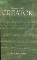 Cover of: Hymns to the Creator Sing the (Sing the Faith Bible Study)