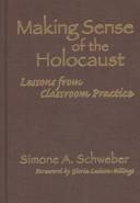 Cover of: Making Sense of the Holocaust: Lessons from Classroom Practice