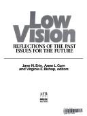 Cover of: Low Vision: Reflections of the Past Issues for the Future