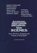 Cover of: School Reform Behind the Scenes: How Atlas Is Shaping the Future of Education (Series on School Reform)