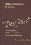 Cover of: Dear Josie: Witnessing the Hopes and Failures of Democratic Education