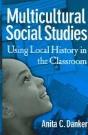 Cover of: Multicultural Social Studies: Using Local History In The Classroom