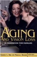 Cover of: Aging and Vision Loss: A Handbook for Families