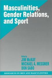 Cover of: Masculinities, Gender Relations, and Sport (SAGE Series on Men and Masculinity) by Jim McKay, Michael A. Messner, Donald F. Sabo