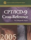 Cover of: CPT/ICD-9 Cross Reference For Orthopeadic Surgery 2005 (Cpt/Icd 9 Cross Reference)