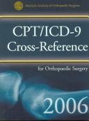 Cover of: Cpt/icd-9 Cross-Reference for Orthopaedic Surgery 2006 (Cpt/Icd 9 Cross Reference)