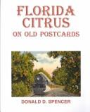 Florida Citrus by Donald D. Spencer