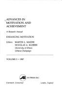 Cover of: Advances in Motivation and Achievement: A Research Annual : Enhancing Motivation, 1987 (Advances in Motivation and Achievement)