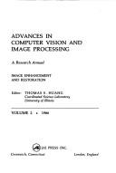 Cover of: Advances in Computer Vision and Image Processing: A Research Annual : Image Enhancement and Restoration, 1986 (Advances in Computer Vision & Image Processing)