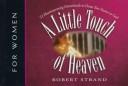 Cover of: A Little Touch of Heaven: For Women