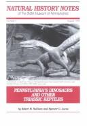 Cover of: Natural History Notes of the State Museum of Pennsylvania, August 1999: Pennsylvania's Dinosaurs and Other Triassic Reptiles