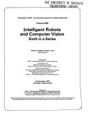 Cover of: Intelligent robots and computer vision by David P. Casasent, Ernest L. Hall, chairs/editors ; sponsored by SPIE--the International Society for Optical Engineering ; cooperating organizations, Carnegie Mellon University--Center for Optical Data Processing ... [et al.].