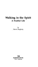 Cover of: Walking in the Spirit ;: A fruitful life