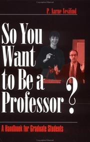 Cover of: So You Want to Be a Professor?: A Handbook for Graduate Students