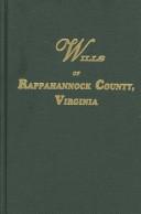 Cover of: Wills of Rappahannock County, Virginia 1656-1692