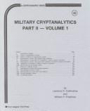 Cover of: Military Cryptanalytics (Cryptographic Series , Vol 1, No 44, Part 2)