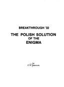 Cover of: The Polish Solution of the Enigma: Breakthrough 32/With Diskette (Cryptographic Series)