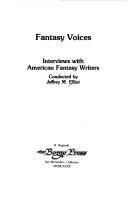 Cover of: Fantasy Voices: Interviews With American Fantasy Writers (Milford Series, Popular Writers of Today)