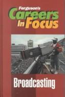 Cover of: Broadcasting (Careers in Focus)