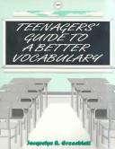 Cover of: Teenagers' Guide to Better Vocabulary by Jacquelyn A. Greenblatt