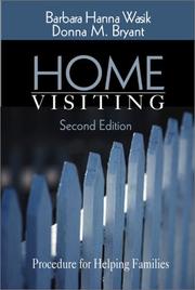 Cover of: Home Visiting  by Barbara Hanna Wasik, Donna M. Bryant