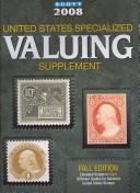 Cover of: Scott 2008 United States Specialized Valuing Supplement (Scott Specialized Catalogue of United States Stamps Valuing Supplement)