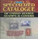 Cover of: Scotts 2005 Specialized Catalogue of United States Stamps (Scott Specialized Catalogue of United States Stamps)