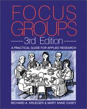 Focus groups : a practical guide for applied research by Richard A. Krueger, Mary Anne Casey