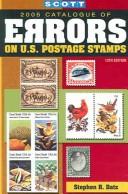 Cover of: Scott 2005 Catalogue of Errors on U.S. Postage Stamps (Catalogue of Errors on Us Postage Stamps)