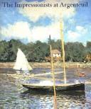 Cover of: The Impressionists at Argenteuil | Paul Hayes Tucker