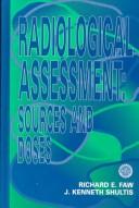 Cover of: Radiological Assessment by Richard E. Faw, J. Kenneth Shultis