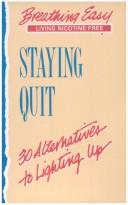 Cover of: Staying Quit (Breathing Easy Collection) | Jeanne Engleman