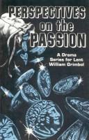 Cover of: Perspectives on the Passion: A Dramatic Series for Lent