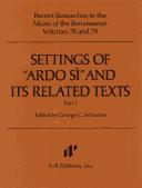 Cover of: Settings of "Ardo Si" and Its Related Texts (Recent Researches in the Music of the Renaissance,) by George C. Schuetze