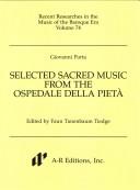 Cover of: Selected Sacred Music from the Ospedale Della Pieta (Recent Researches in the Music of the Renaissance)