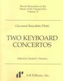 Cover of: Giovanni Benedetto Platti: Two Keyboard Concertos (Recent Researches in Music of the Classic Era Ser. Vol. Rrc37)