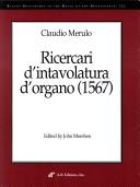 Cover of: Claudio Merula: Ricercari D'Intavolatura D'Organo (1567) (Recent Researches in the Music of the Renaissance)