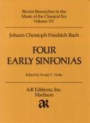 Cover of: Johann Christoph Friedrich Bach: Four Early Sinfonias (Recent Researches in Music of the Classic Era Series, Volume Rrc15)