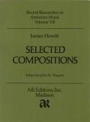 Cover of: Selected Compositions (Recent Researches in American Music)