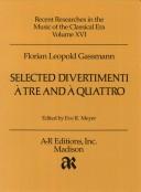 Cover of: Florian Leopold Gassmann: Selected Divertimenti a Tre & A Quattro (Recent Researches in Music of the Classic Era Series, Volume Rrc16)