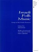 Cover of: Israeli Folk Music: Songs of the Early Pioneers ((Recent Researches in the Oral Traditions of Music Ser.; No. 4))