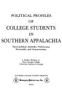 Cover of: Political Profiles of College Students in Southern Appalachia: Socio-Political Attitudes, Preferences, Personality and Characteristics