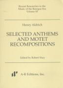 Cover of: Selected Anthems and Motet Recompositions (Recent Researches in the Music of the Baroque Era)